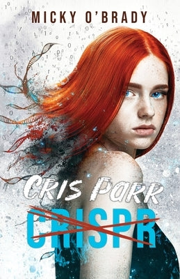 Crispr-Cris Parr by O'Brady, Micky