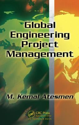 Global Engineering Project Management by Atesmen, M. Kemal
