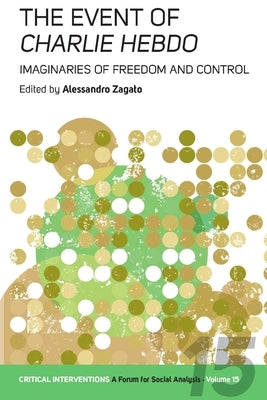 The Event of Charlie Hebdo: Imaginaries of Freedom and Control by Zagato, Alessandro
