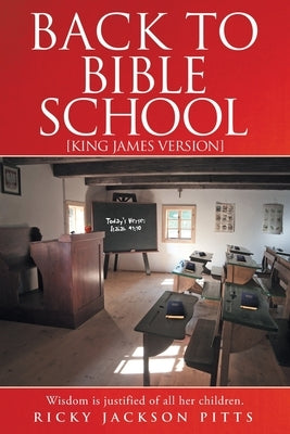 Back to Bible School: [King James Version] by Pitts, Ricky Jackson