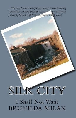 Silk City: I Shall Not Want by Milan, Brunilda