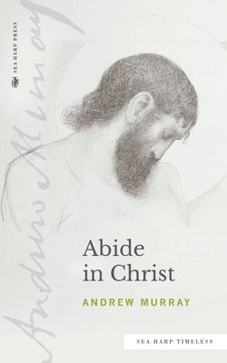 Abide in Christ by Murray, Andrew