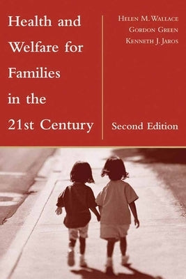 Health and Welfare for Families in the 21st Century: . by Wallace, Helen M.