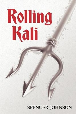 Rolling Kali by Johnson, Spencer T.
