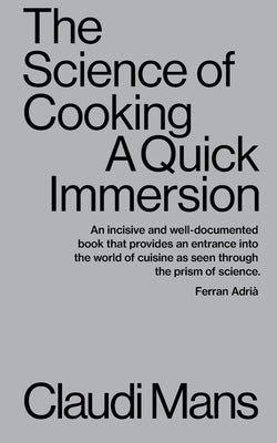 The Science of Cooking: A Quick Immersion by Mans, Claudi