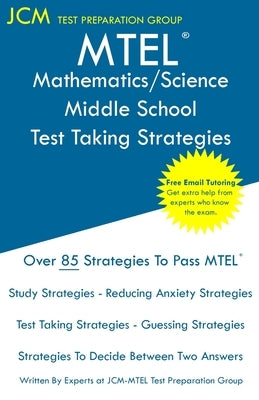 MTEL Mathematics/Science Middle School - Test Taking Strategies by Test Preparation Group, Jcm-Mtel