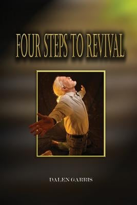 Four Steps to Revival by Garris, Dalen