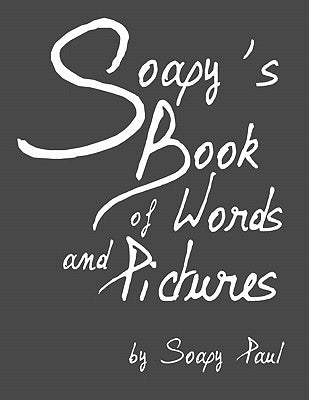 Soapy's Book of Words and Pictures by Paul, Soapy