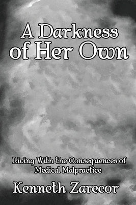 A Darkness of Her Own by Zarecor, Kenneth