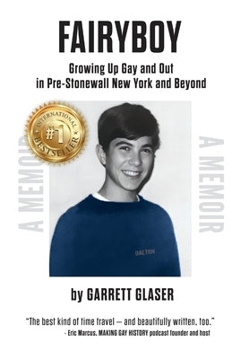 Fairyboy: Growing Up Gay and Out in Pre-Stonewall New York and Beyond by Glaser, Garrett