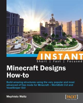 Instant Minecraft Designs: How-to by Waltz, Mephisto