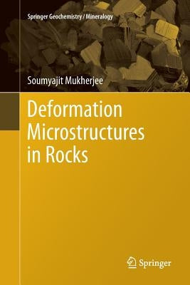 Deformation Microstructures in Rocks by Mukherjee, Soumyajit
