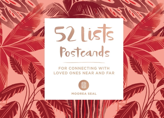 52 Lists Postcards (52 Unique Postcards, 26 Different Backgrounds, 13 Different Prompts): For Connecting with Loved Ones Near and Far by Seal, Moorea
