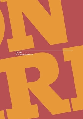 On Fire by Griffin, Jonathan