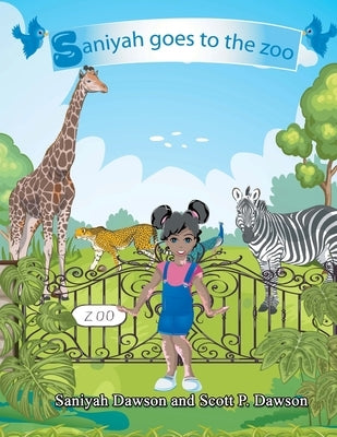 Saniyah goes to the zoo by Dawson, Saniyah