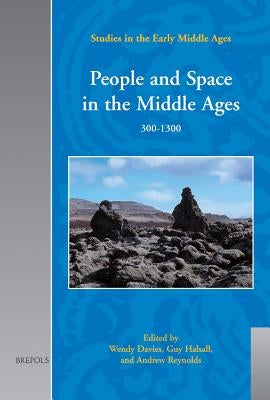 People and Space in the Middle Ages, 300-1300 by Davies, Wendy