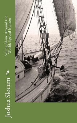 Sailing Alone Around the World: Special Edition by Slocum, Joshua