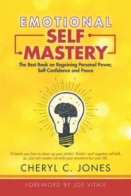 Emotional Self Mastery: The Best Book on Regaining Personal Power, Self-Confidence, and Peace by Jones, Cheryl C.