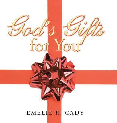 God's Gifts for You: America the Beautiful by Cady, Emelie R.