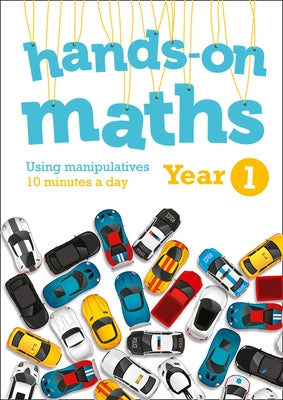 Year 1 Hands-On Maths: 10 Minutes of Concrete Manipulatives a Day for Maths Mastery by Keen Kite Books