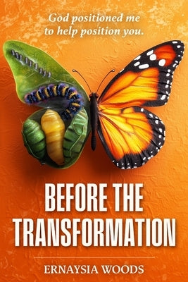 Before The Transformation by Woods, Ernaysia