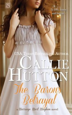 The Baron's Betrayal by Hutton, Callie