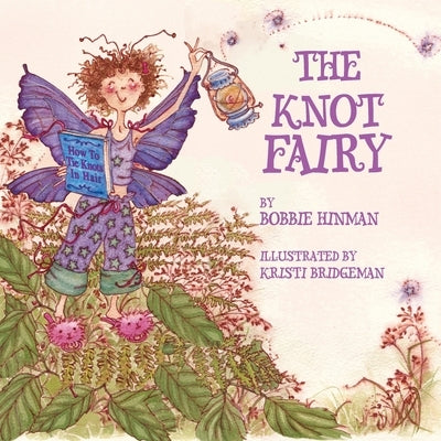 The Knot Fairy: Winner of 7 Children's Picture Book Awards by Bridgeman, Kristi