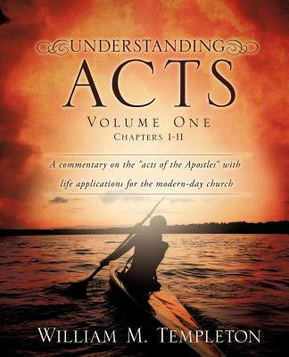 Understanding Acts Volume One by Templeton, William M.