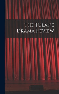 The Tulane Drama Review by Anonymous