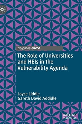 The Role of Universities and Heis in the Vulnerability Agenda by Liddle, Joyce