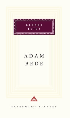 Adam Bede: Introduction by Leonee Ormond by Eliot, George