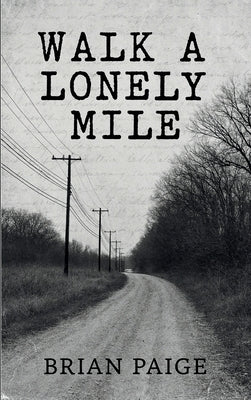 Walk A Lonely Mile by Paige, Brian