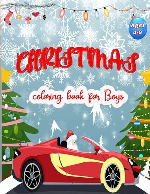 Christmas coloring book for boys ages 4-8: Easy and Cute Christmas cars Holiday Coloring Designs for Children . Great Gift for Kids, Preschoolers, too by Coloring Book, Sams