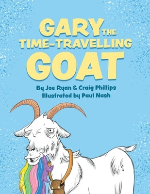Gary the Time-Travelling Goat by Ryan, Joe