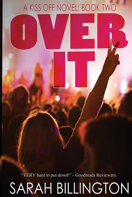 Over It: The Kiss Off 2 by Billington, Sarah