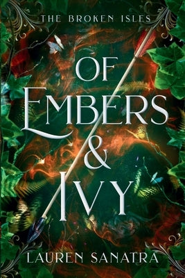 Of Embers & Ivy by Sanatra, Lauren