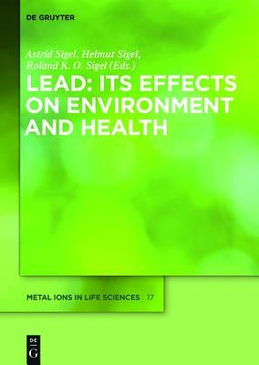 Lead: Its Effects on Environment and Health by Sigel, Astrid