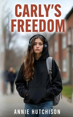 Carly's Freedom by Hutchison, Annie