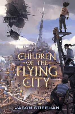 Children of the Flying City by Sheehan, Jason