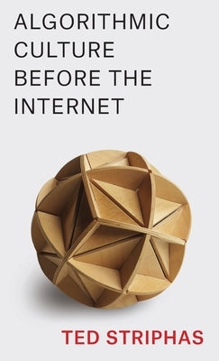 Algorithmic Culture Before the Internet by 