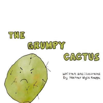 The Grumpy Cactus by Wylie Knappe, Heather