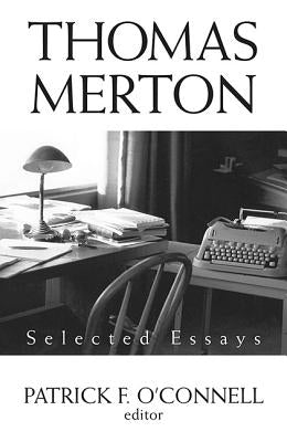 Thomas Merton: Selected Essays by Merton, Thomas