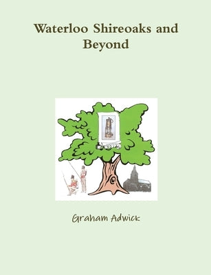 Waterloo Shireoaks and Beyond by Adwick, Graham