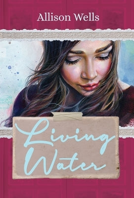 Living Water by Wells, Allison