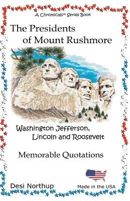 Presidents of Mount Rushmore: Quotes from the Presidents in Black and White by Northup, Desi