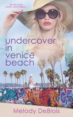 Undercover in Venice Beach by Deblois, Melody