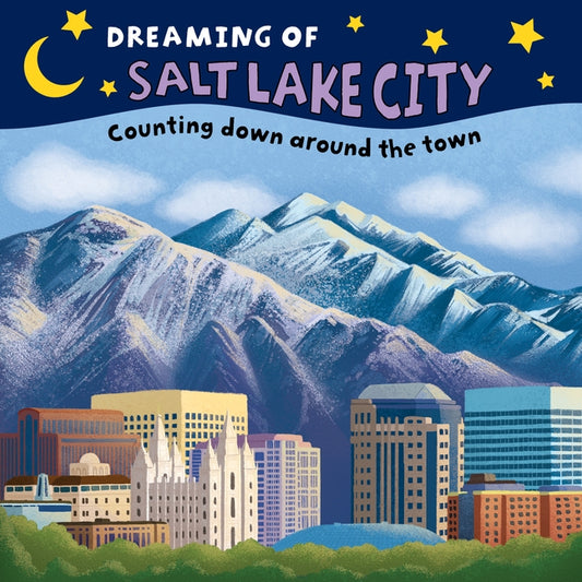 Dreaming of Salt Lake City: Counting Down Around the Town by Applewood Books