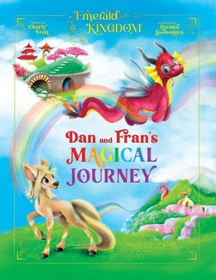 Dan and Fran's Magical Journey by Froh, Charly