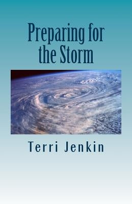 Preparing for the Storm: Bible Study of Doctrinal Truths by Jenkin, Terri Lee