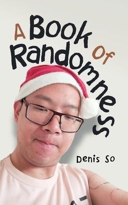 A Book of Randomness by So, Denis